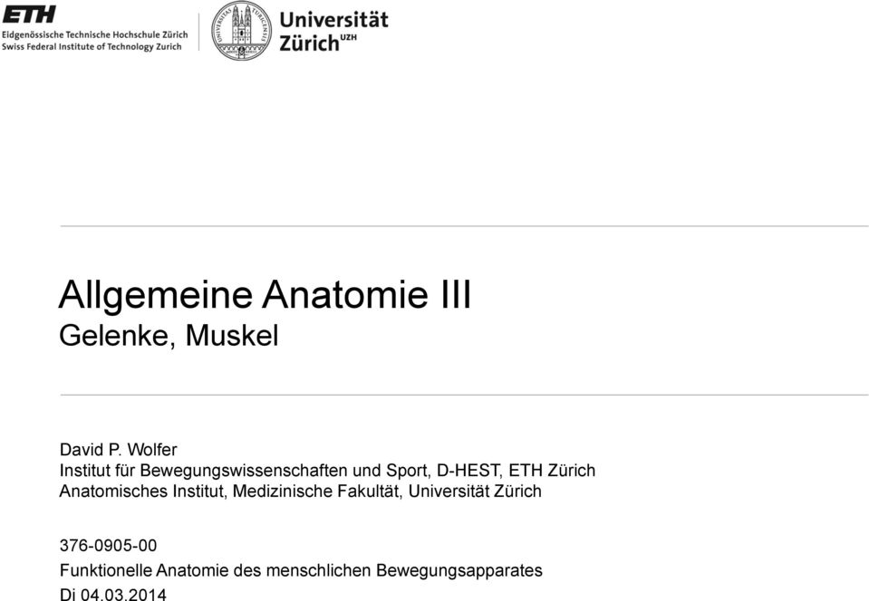 Anatomisches Institut, Medizinische Fakultät, Universität Zürich 376-0905-00