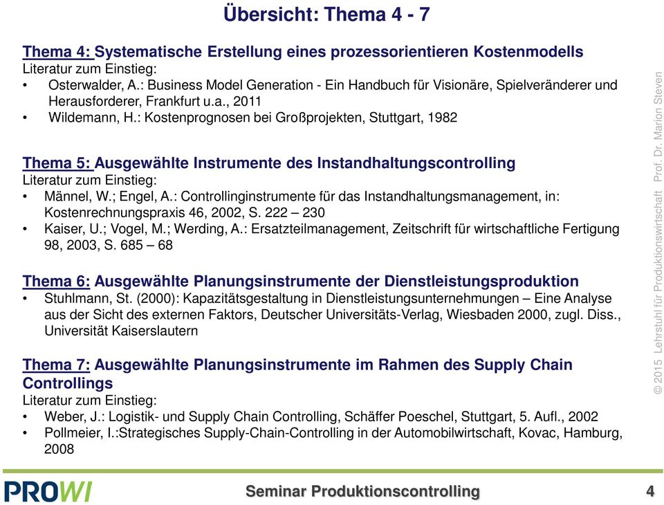 : Kostenprognosen bei Großprojekten, Stuttgart, 1982 Thema 5: Ausgewählte Instrumente des Instandhaltungscontrolling Männel, W.; Engel, A.
