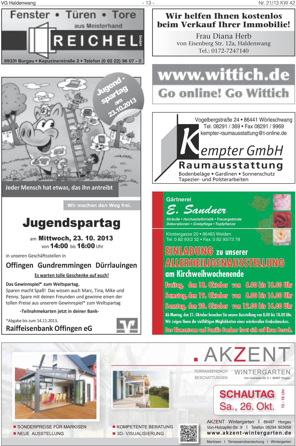 2013 von 14:00 bis 16:00 Uhr in unseren Geschäftsstellen in Offingen Gundremmingen Dürrlauingen Es warten tolle Geschenke auf euch! Das Gewinnspiel* zum Weltspartag. Sparen macht Spaß!
