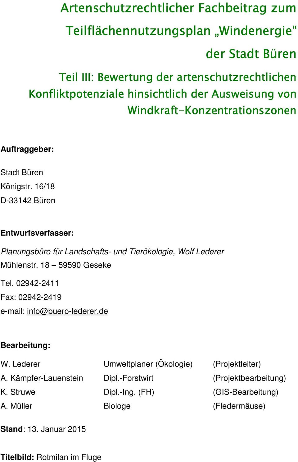 16/18 D-33142 Büren Entwurfsverfasser: Planungsbüro für Landschafts- und Tierökologie, Wolf Lederer Mühlenstr. 18 59590 Geseke Tel.