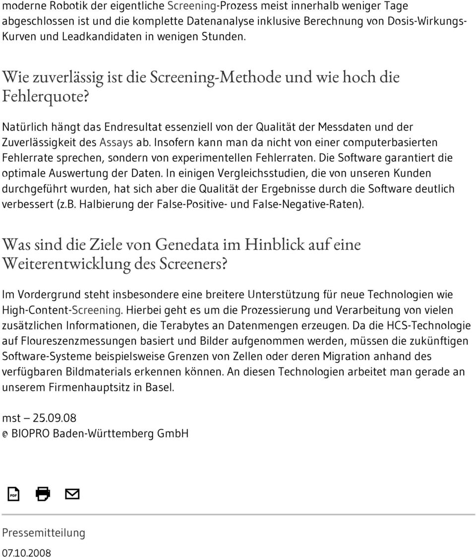 Natürlich hängt das Endresultat essenziell von der Qualität der Messdaten und der Zuverlässigkeit des Assays ab.