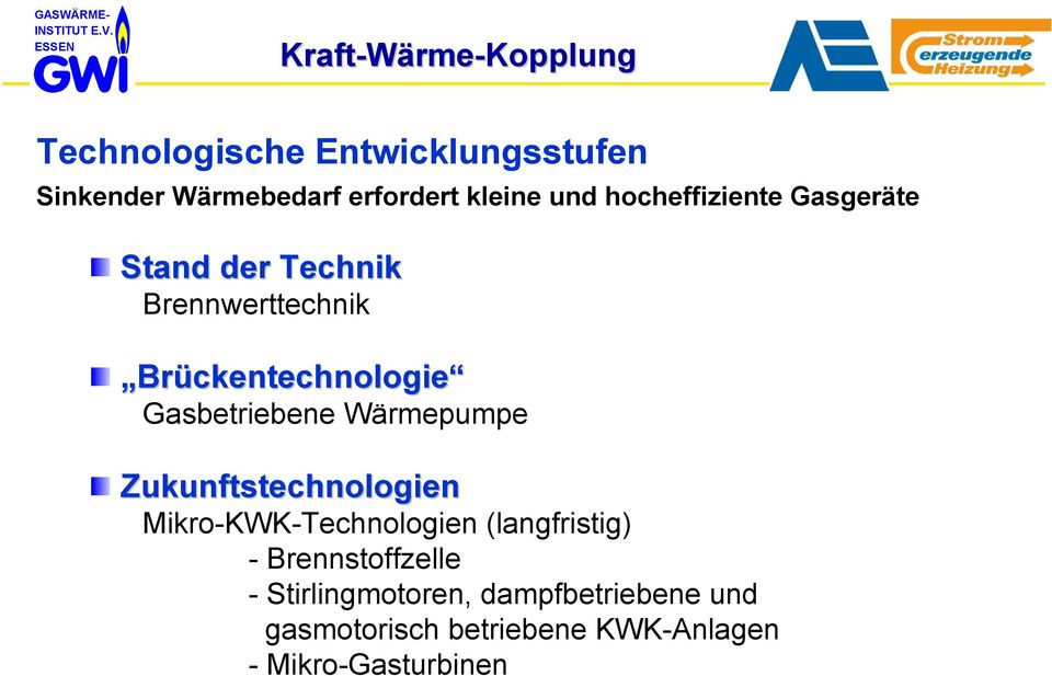 Gasbetriebene Wärmepumpe Zukunftstechnologien Mikro-KWK-Technologien (langfristig) -