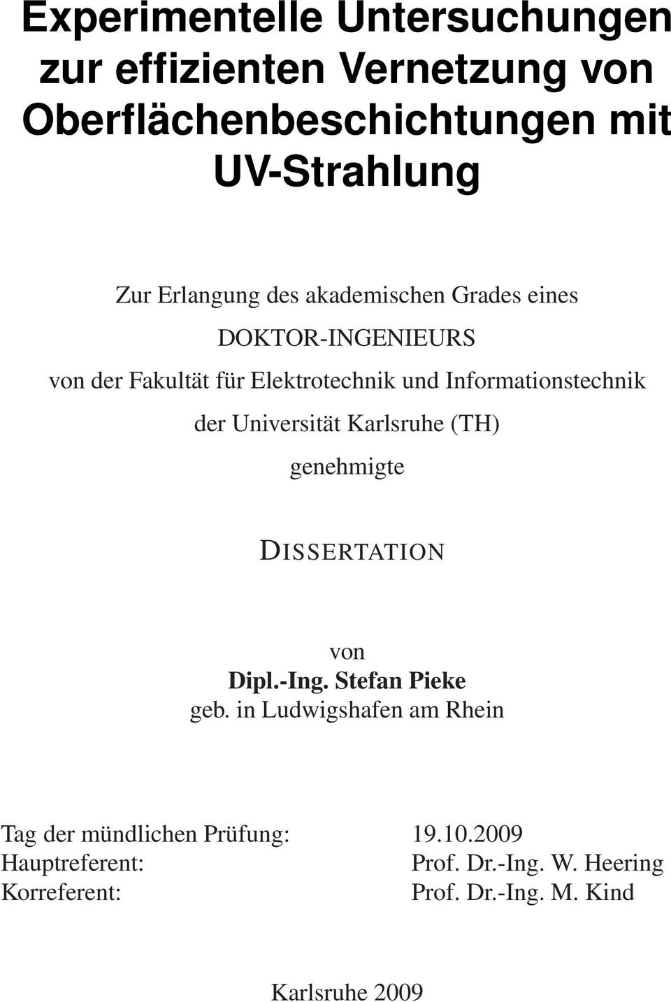 Universität Karlsruhe (TH) genehmigte DISSERTATION von Dipl.-Ing. Stefan Pieke geb.