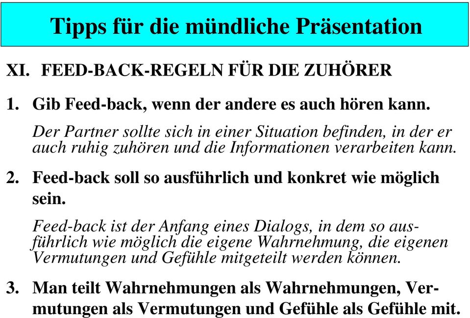 Feed-back soll so ausführlich und konkret wie möglich sein.