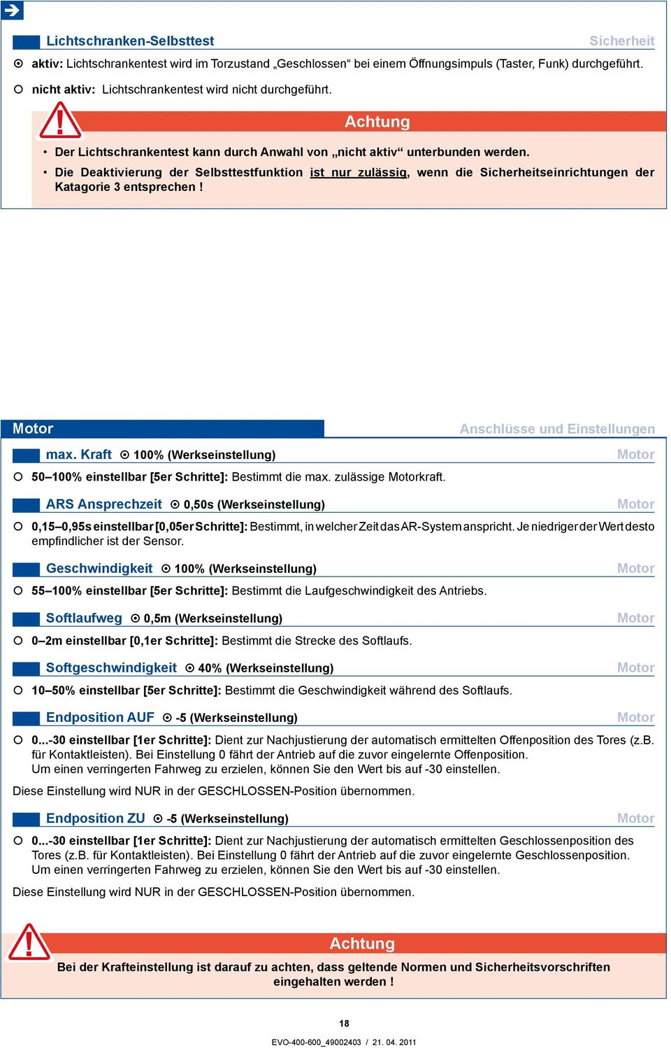 Die Deaktivierung der Selbsttestfunktion ist nur zulässig, wenn die Sicherheitseinrichtungen der Katagorie 3 entsprechen! Motor max.