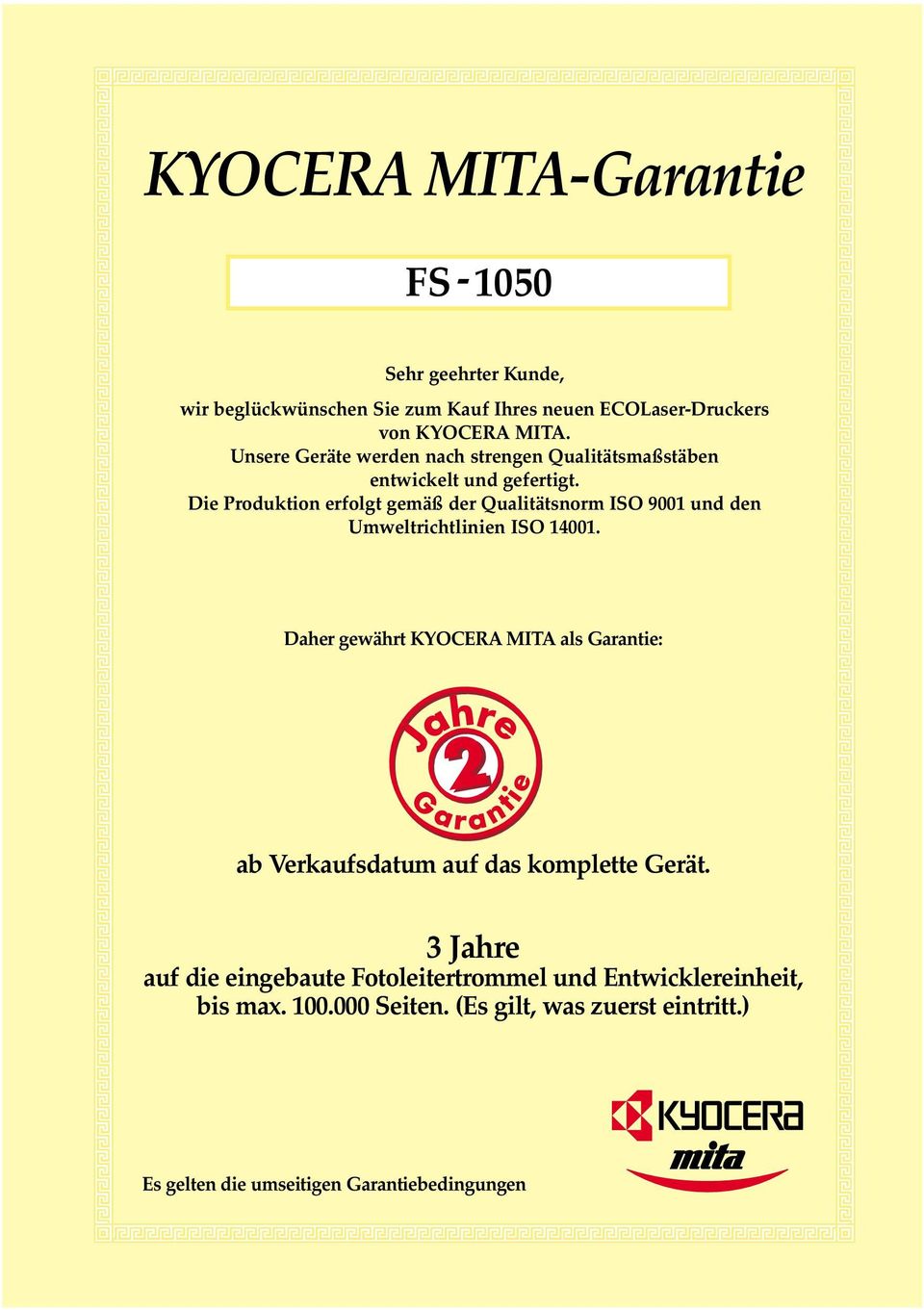 Die Produktion erfolgt gemäß der Qualitätsnorm ISO 9001 und den Umweltrichtlinien ISO 14001.