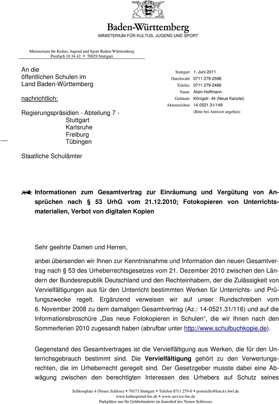 Juni 2011 Durchwahl 0711 279-2596 Telefax 0711 279-2466 Name Alain Hoffmann Gebäude Königstr. 44 (Neue Kanzlei) Aktenzeichen 14-0521.