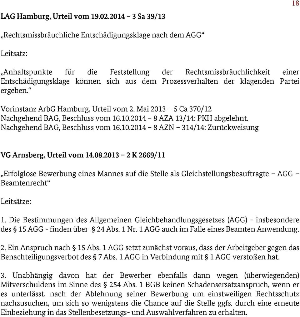 Prozessverhalten der klagenden Partei ergeben. Vorinstanz ArbG Hamburg, Urteil vom 2. Mai 2013 5 Ca 370/12 Nachgehend BAG, Beschluss vom 16.10.2014 8 AZA 13/14: PKH abgelehnt.