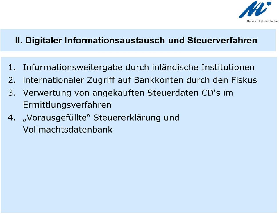 internationaler Zugriff auf Bankkonten durch den Fiskus 3.