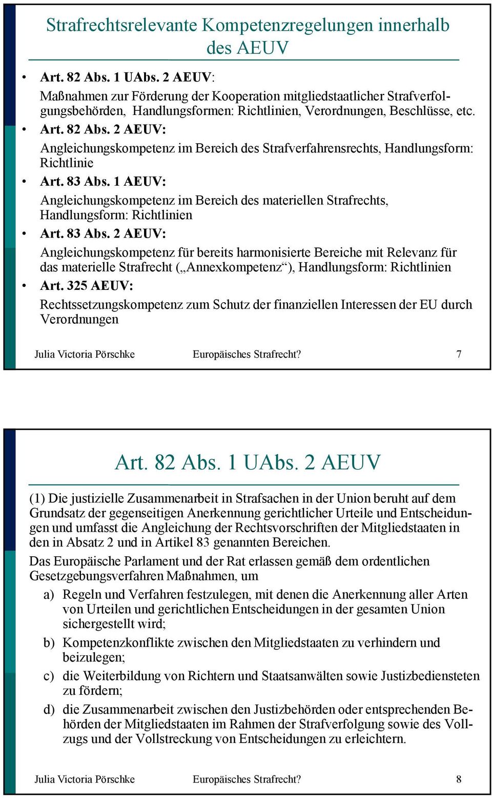 2 AEUV: Angleichungskompetenz im Bereich des Strafverfahrensrechts, Handlungsform: Richtlinie Art. 83 Abs.