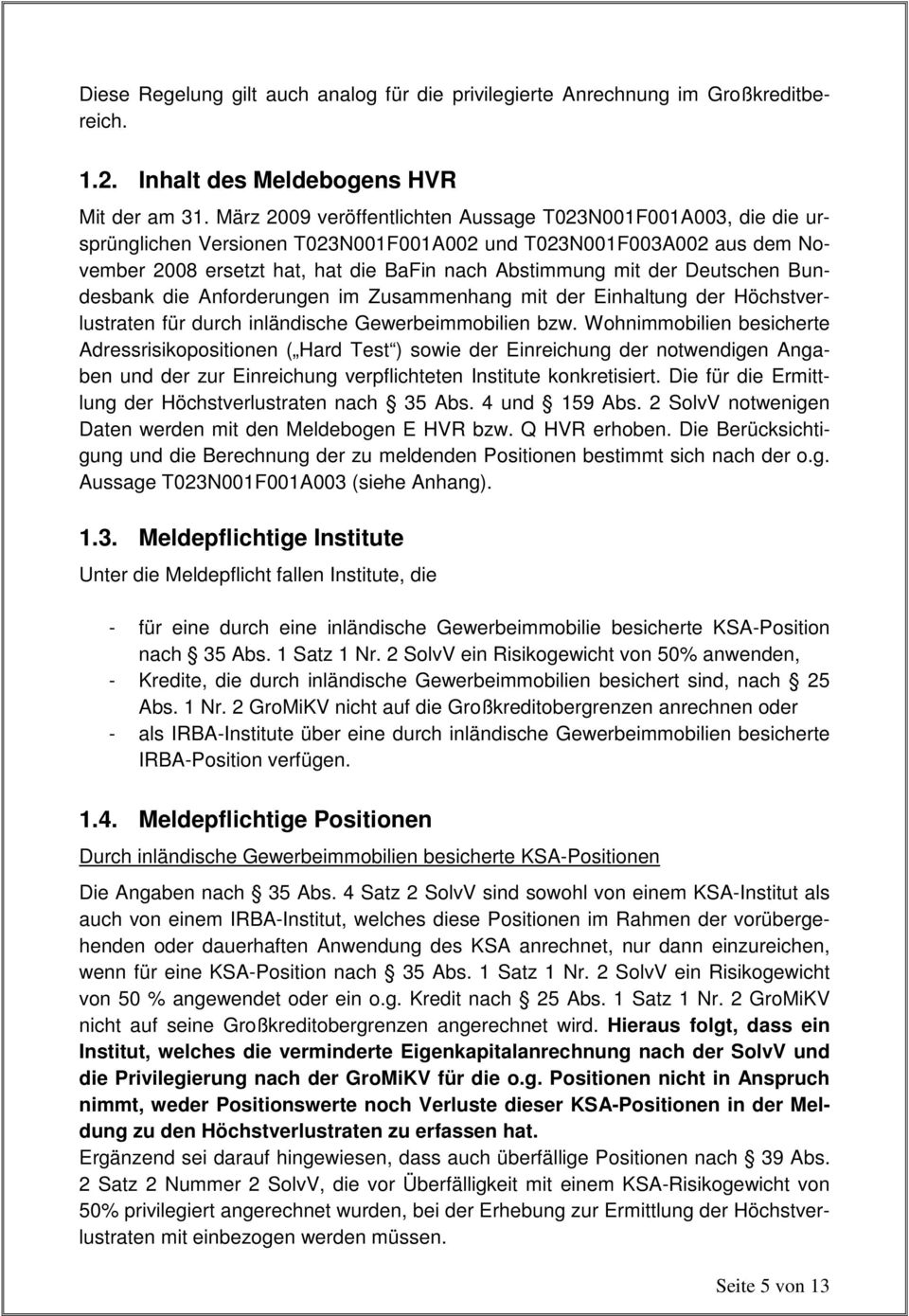 Deutschen Bundesbank die Anforderungen im Zusammenhang mit der Einhaltung der Höchstverlustraten für durch inländische Gewerbeimmobilien bzw.
