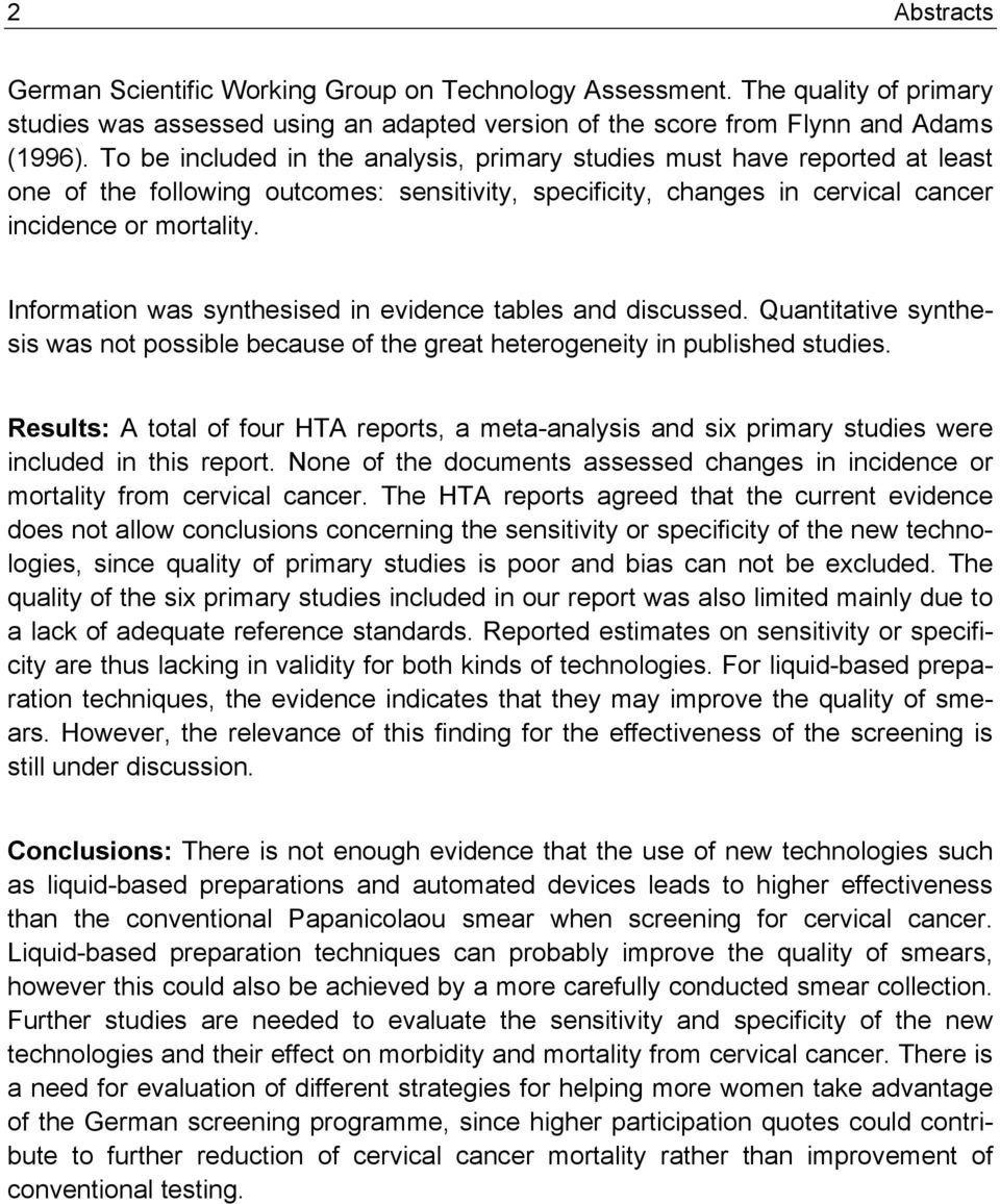 Information was synthesised in evidence tables and discussed. Quantitative synthesis was not possible because of the great heterogeneity in published studies.