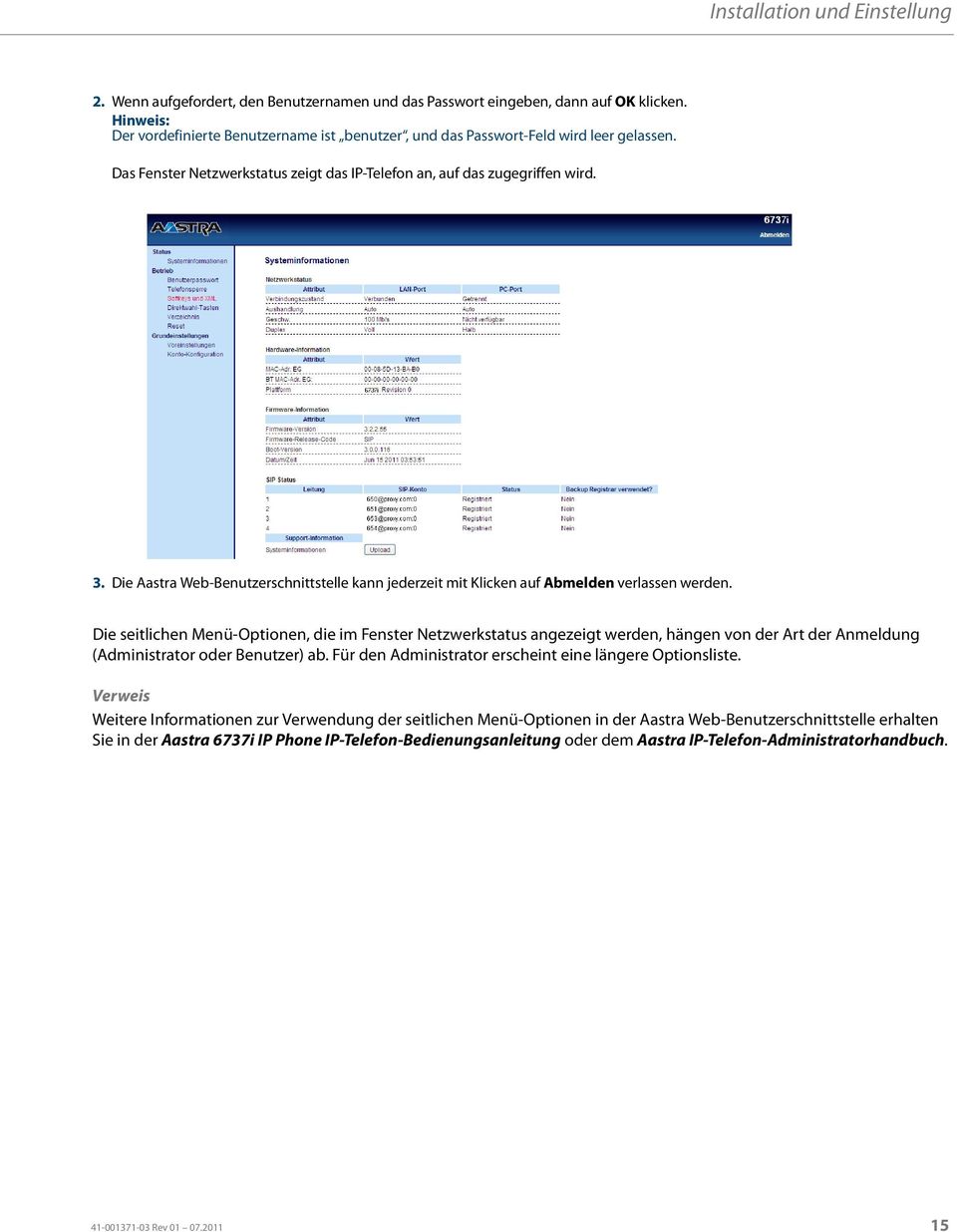 Die Aastra Web-Benutzerschnittstelle kann jederzeit mit Klicken auf Abmelden verlassen werden.