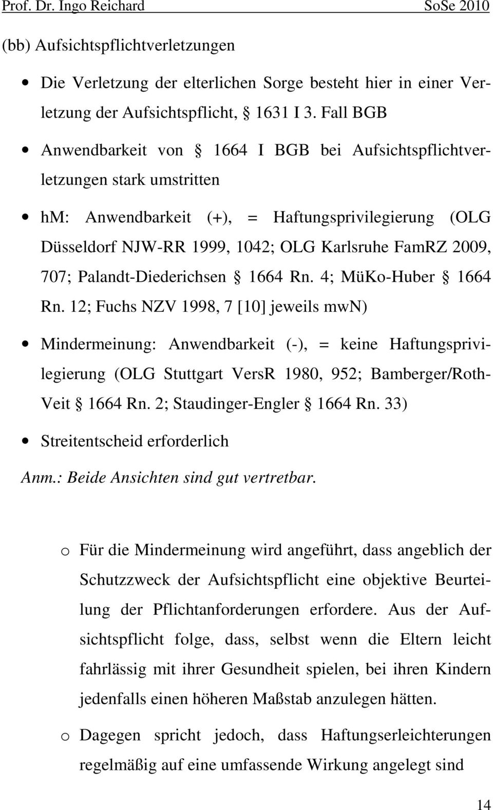 707; Palandt-Diederichsen 1664 Rn. 4; MüKo-Huber 1664 Rn.