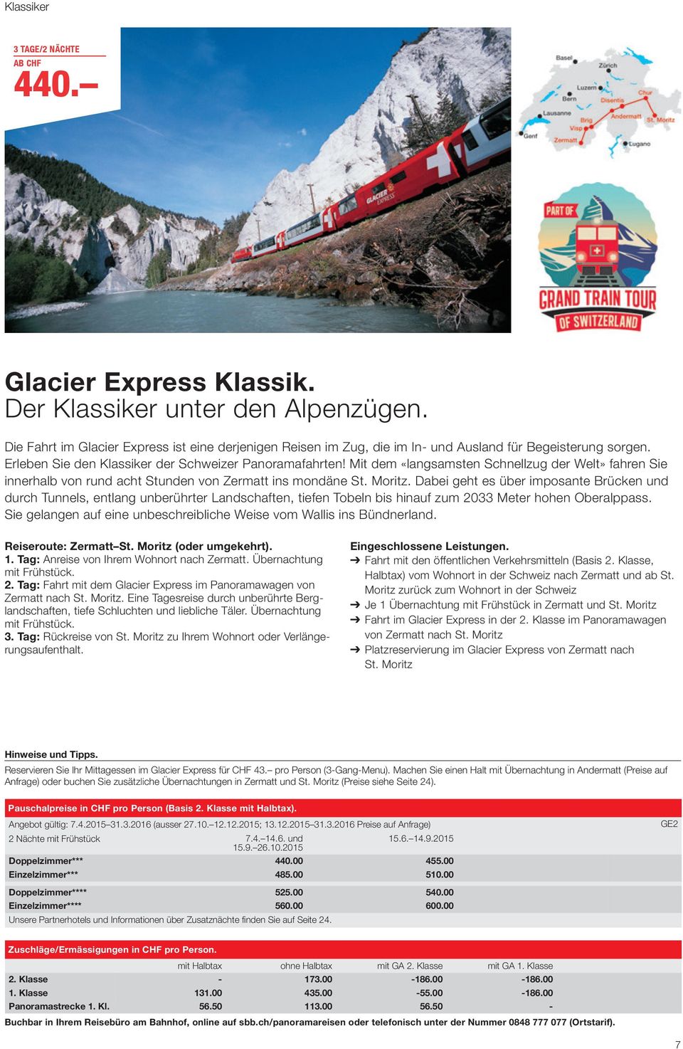 Mit dem «langsamsten Schnellzug der Welt» fahren Sie innerhalb von rund acht Stunden von Zermatt ins mondäne St. Moritz.