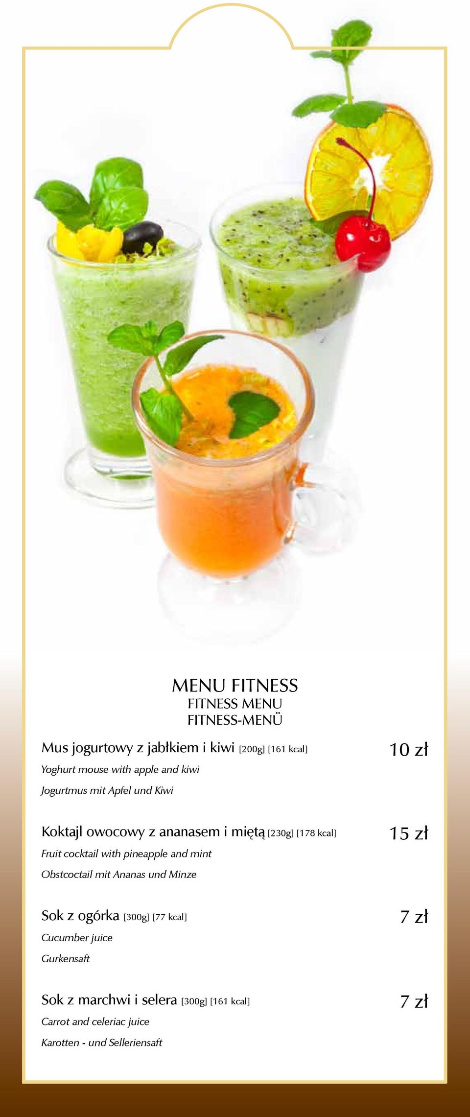 cocktail with pineapple and mint 15 zł Obstcoctail mit Ananas und Minze Sok z ogórka [300g] [77 kcal] Cucumber
