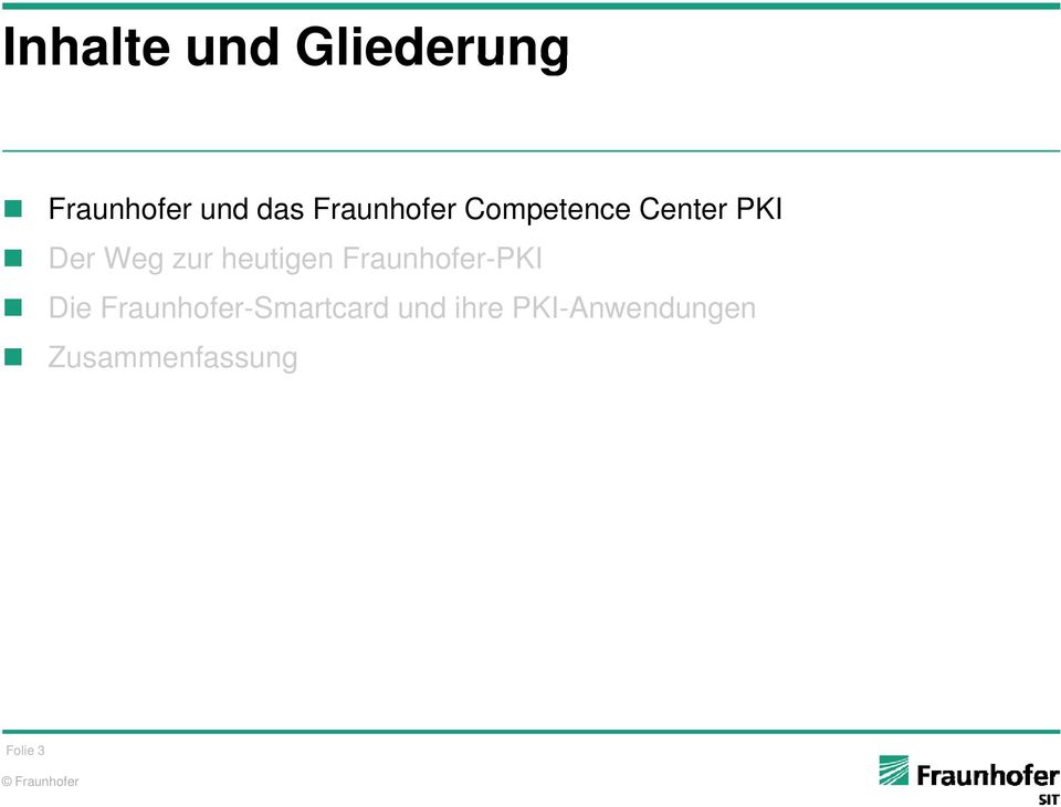 heutigen Fraunhofer-PKI Die