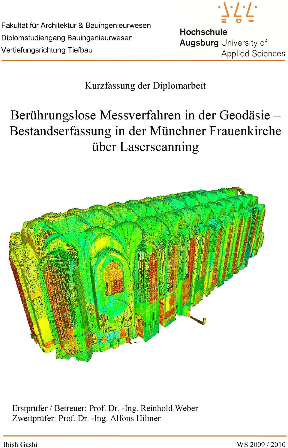 Münchner Frauenkirche über Laserscanning Erstprüfer / Betreuer: Prof. Dr.