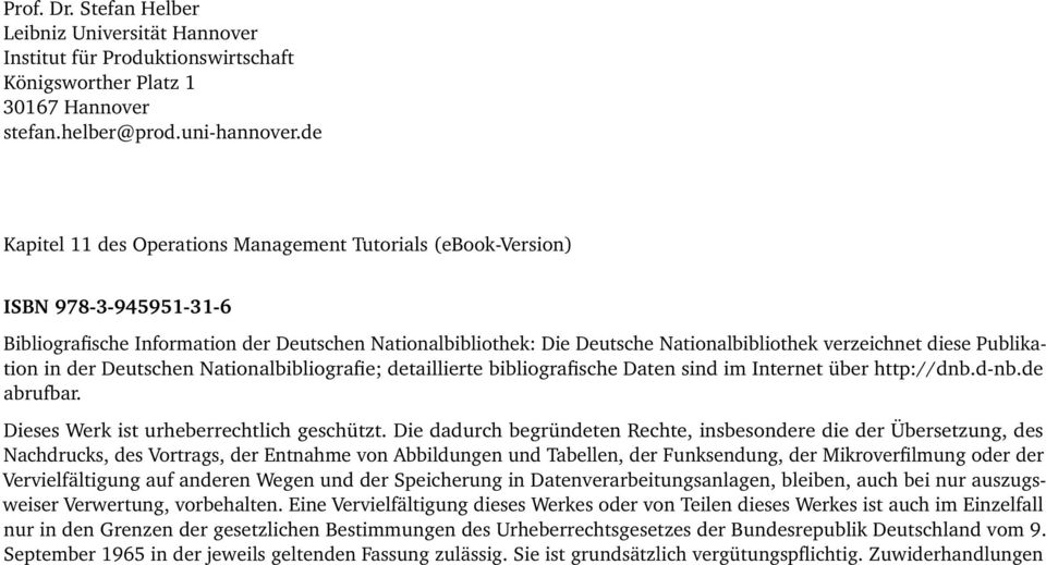 diese Publikation in der Deutschen Nationalbibliografie; detaillierte bibliografische Daten sind im Internet über http://dnb.d-nb.de abrufbar. Dieses Werk ist urheberrechtlich geschützt.