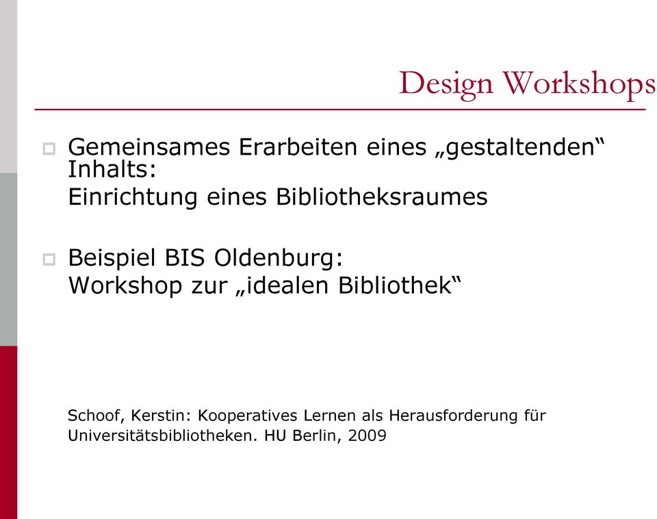 Oldenburg: Workshop zur idealen Bibliothek Schoof, Kerstin: