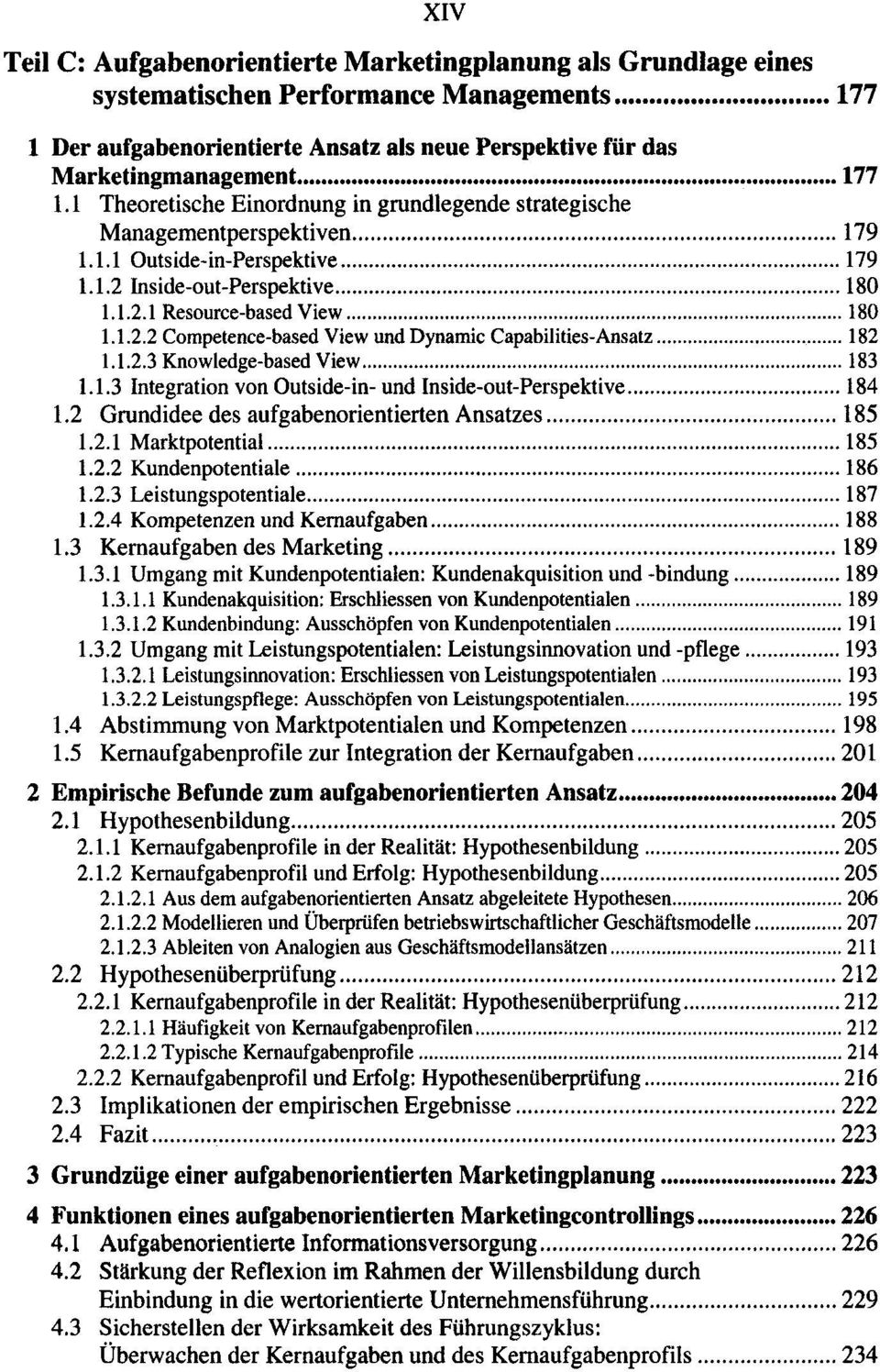 .. 180 1.1.2.2 Competence-based View und Dynamic Capabilities-Ansatz... 182 1.1.2.3 Knowledge-based View... 183 1.1.3 Integration von Outside-in- und Inside-out-Perspektive... 184 1.