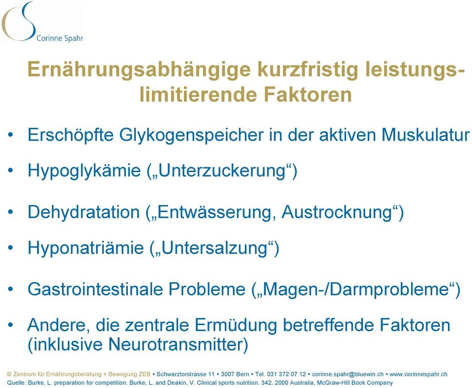 Gastrointestinale Probleme ( Magen-/Darmprobleme ) Andere, die zentrale Ermüdung betreffende Faktoren (inklusive