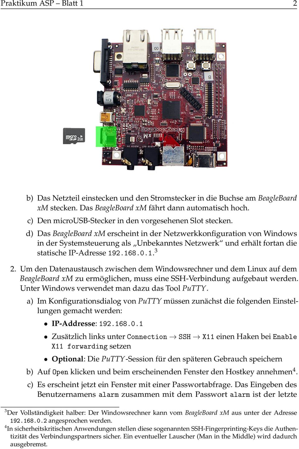 d) Das BeagleBoard xm erscheint in der Netzwerkkonfiguration von Windows in der Systemsteuerung als Unbekanntes Netzwerk und erhält fortan die statische IP-Adresse 192.168.0.1. 3 2.