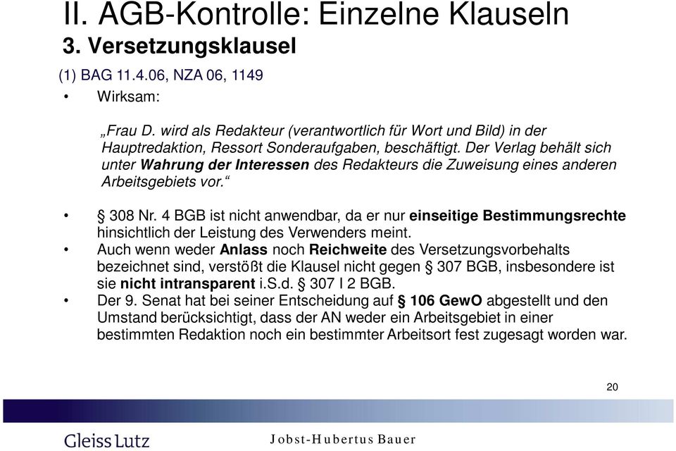 Der Verlag behält sich unter Wahrung der Interessen des Redakteurs die Zuweisung eines anderen Arbeitsgebiets vor. 308 Nr.