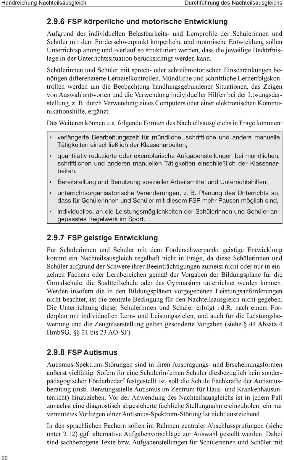 sollen Unterrichtsplanung und -verlauf so strukturiert werden, dass die jeweilige Bedürfnislage in der Unterrichtssituation berücksichtigt werden kann.