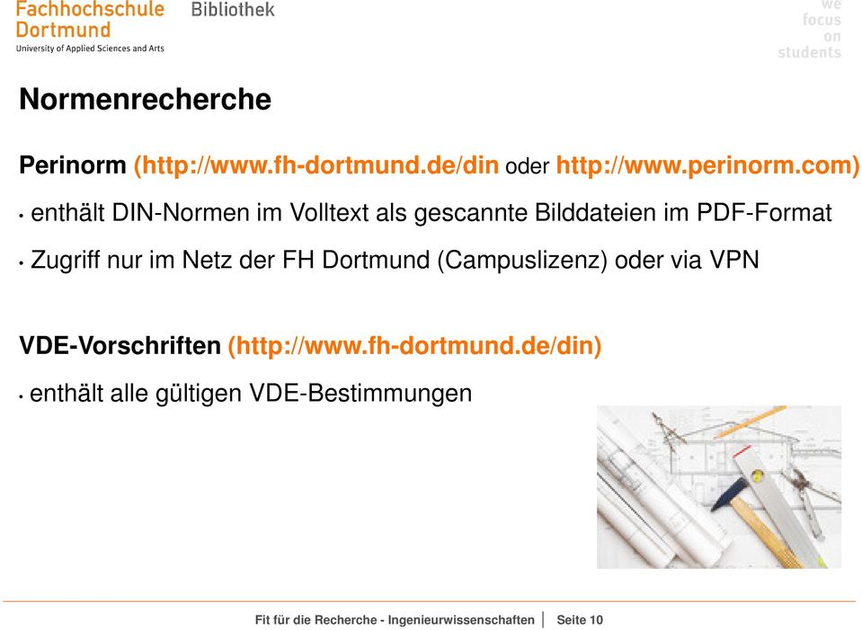 Netz der FH Dortmund (Campuslizenz) oder via VPN VDE-Vorschriften (http://www.fh-dortmund.