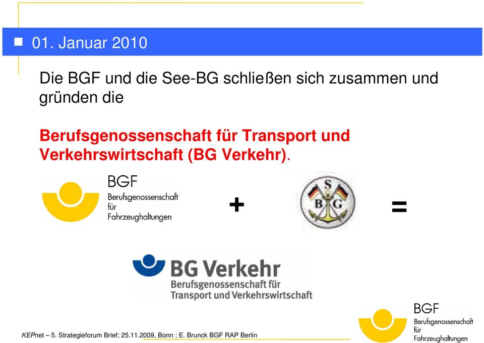 die Berufsgenossenschaft für Transport