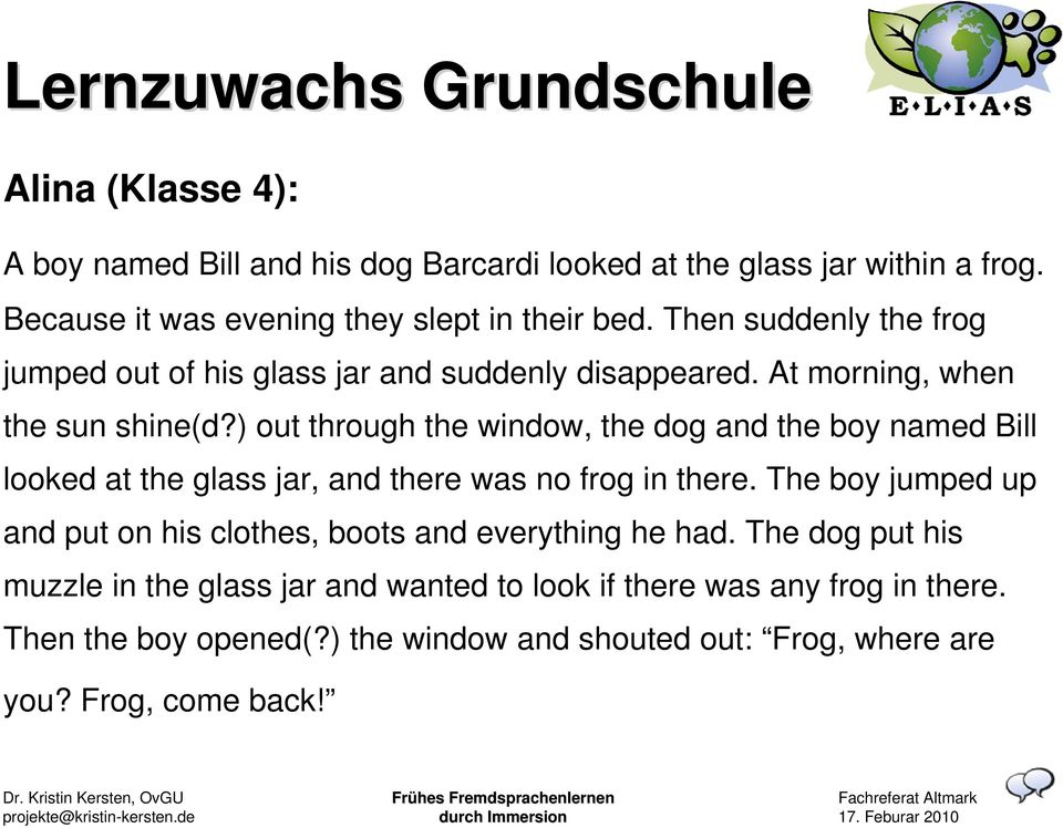 ) out through the window, the dog and the boy named Bill looked at the glass jar, and there was no frog in there.