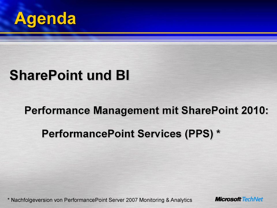 PerformancePoint Services (PPS) * *