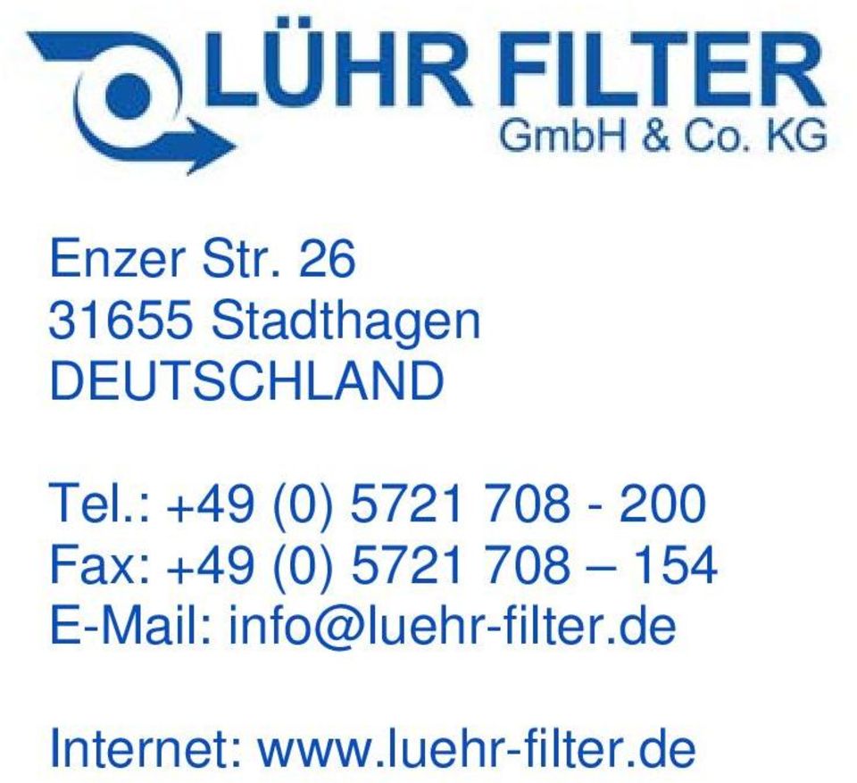 : +49 (0) 5721 708-200 Fax: +49 (0) 5721 708 154 E-Mail: info@luehr-filter.