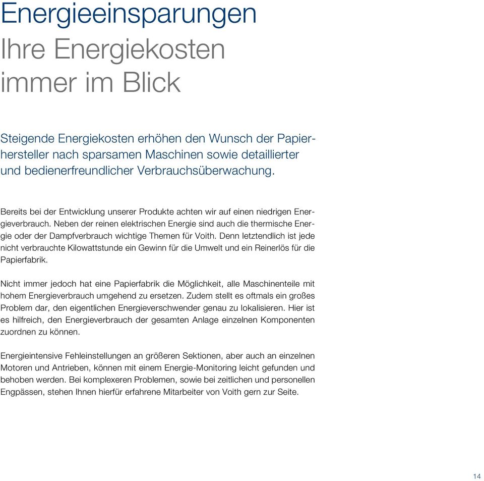 Neben der reinen elektrischen Energie sind auch die thermische Energie oder der Dampfverbrauch wichtige Themen für Voith.