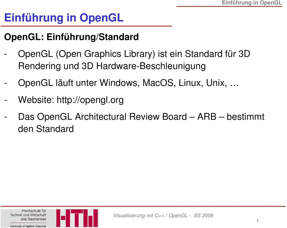 OpenGL läuft unter Windows, MacOS, Linux, Unix, - Website: