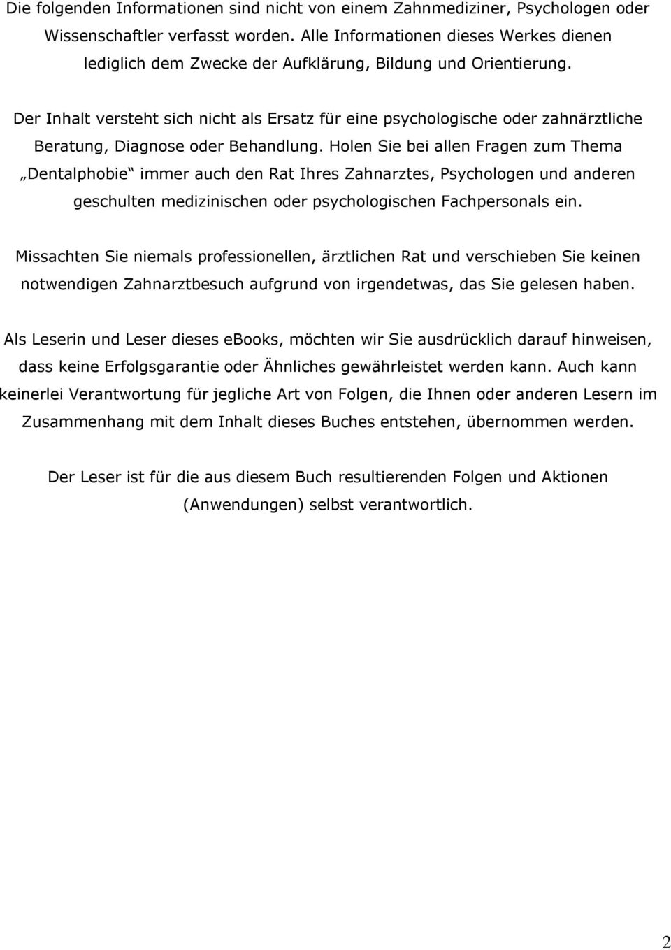 Der Inhalt versteht sich nicht als Ersatz für eine psychologische oder zahnärztliche Beratung, Diagnose oder Behandlung.