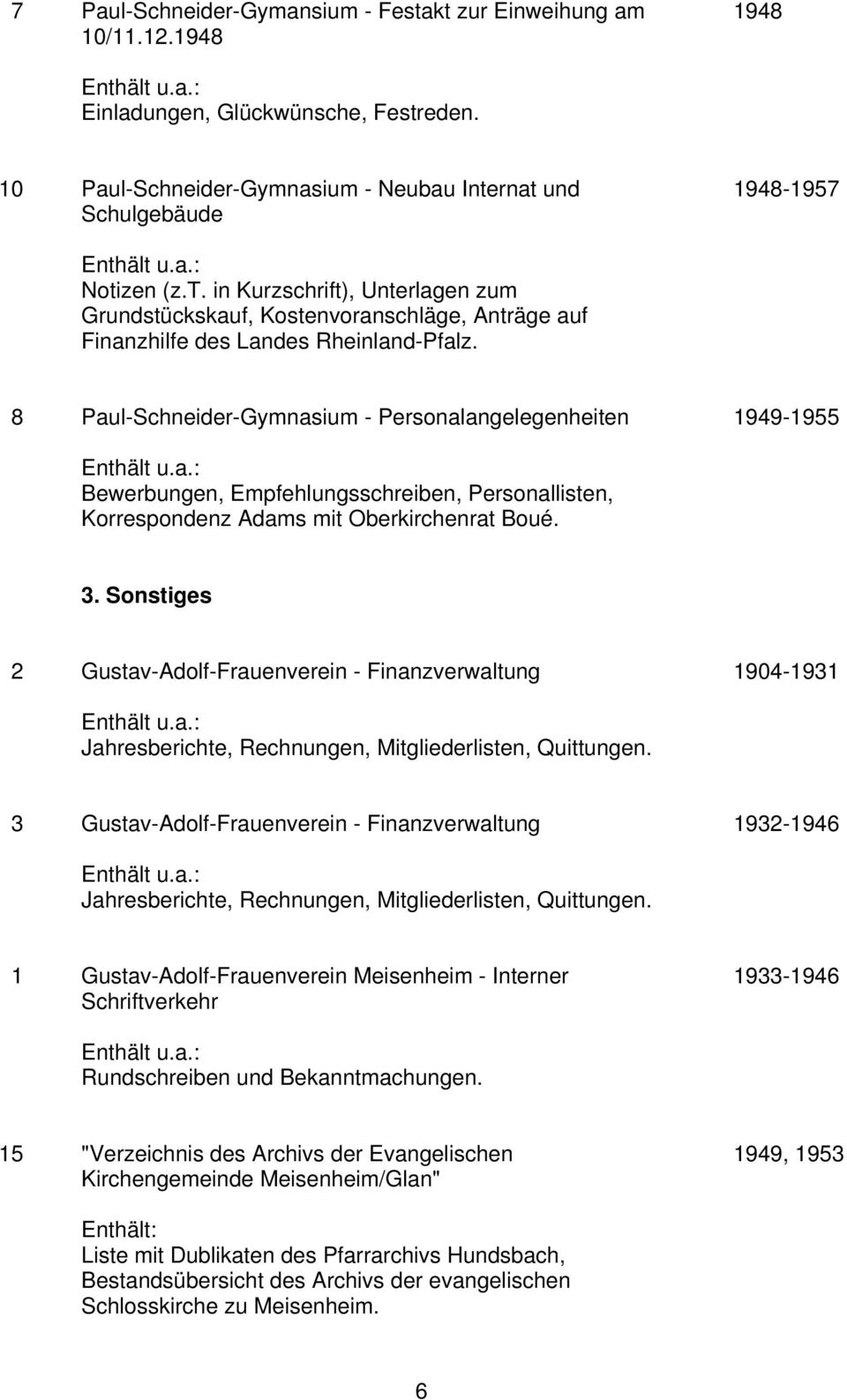 Sonstiges 2 Gustav-Adolf-Frauenverein - Finanzverwaltung 1904-1931 Jahresberichte, Rechnungen, Mitgliederlisten, Quittungen.