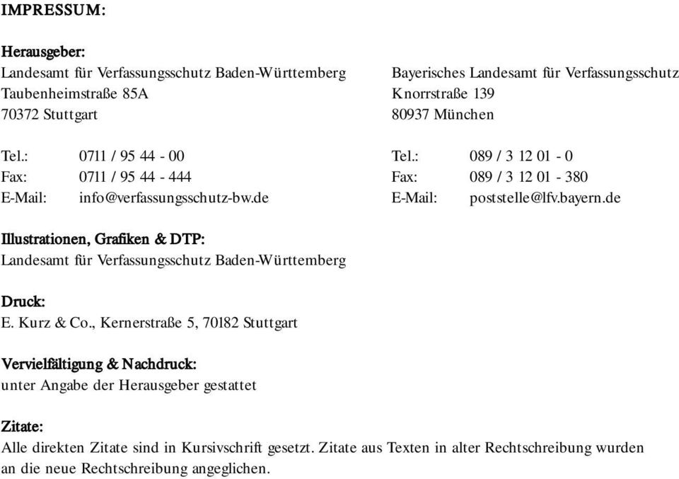 de Illustrationen, Grafiken & DTP: Landesamt für Verfassungsschutz Baden-Württemberg Druck: E. Kurz & Co.