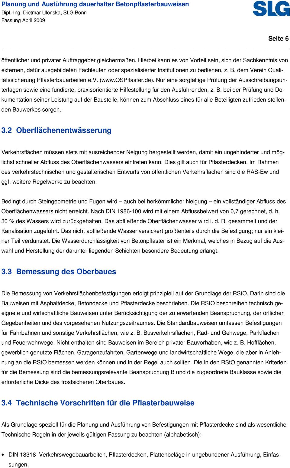 dem Verein Qualitätssicherung Pflasterbauarbeiten e.v. (www.qspflaster.de).