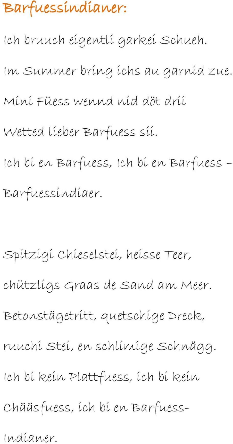 Ich bi en Barfuess, Ich bi en Barfuess Barfuessindiaer.