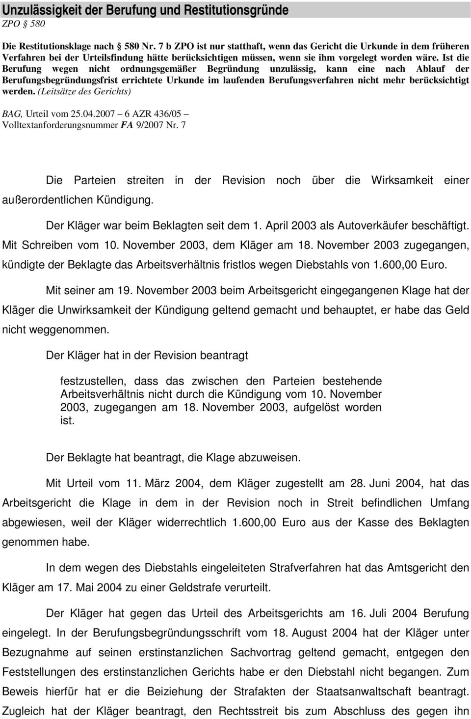 Ist die Berufung wegen nicht ordnungsgemäßer Begründung unzulässig, kann eine nach Ablauf der Berufungsbegründungsfrist errichtete Urkunde im laufenden Berufungsverfahren nicht mehr berücksichtigt