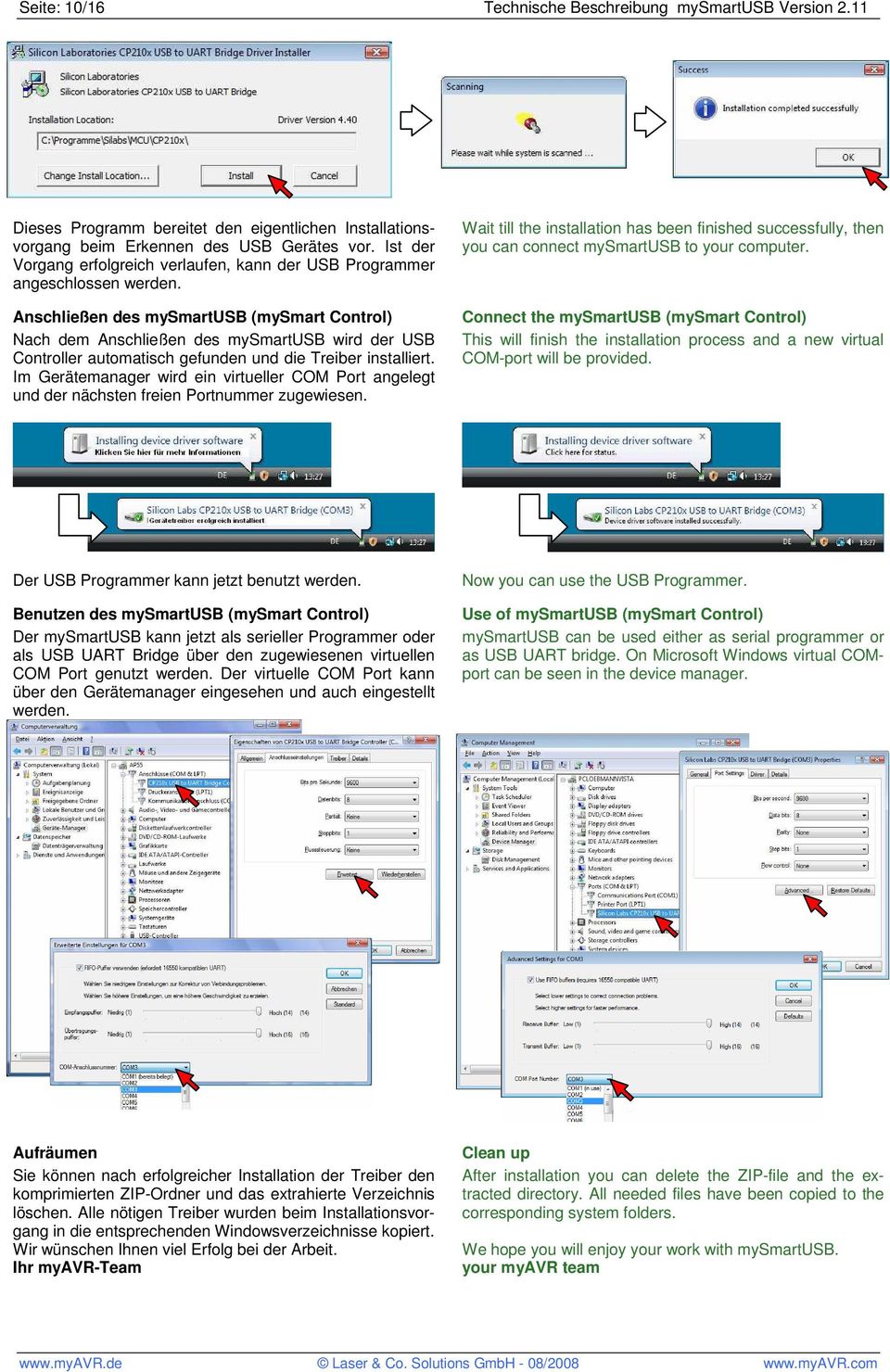 Anschließen des mysmartusb (mysmart Control) Nach dem Anschließen des mysmartusb wird der USB Controller automatisch gefunden und die Treiber installiert.