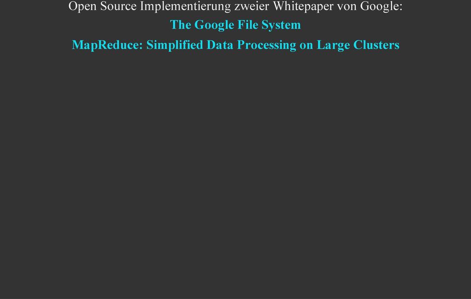 Google File System MapReduce: