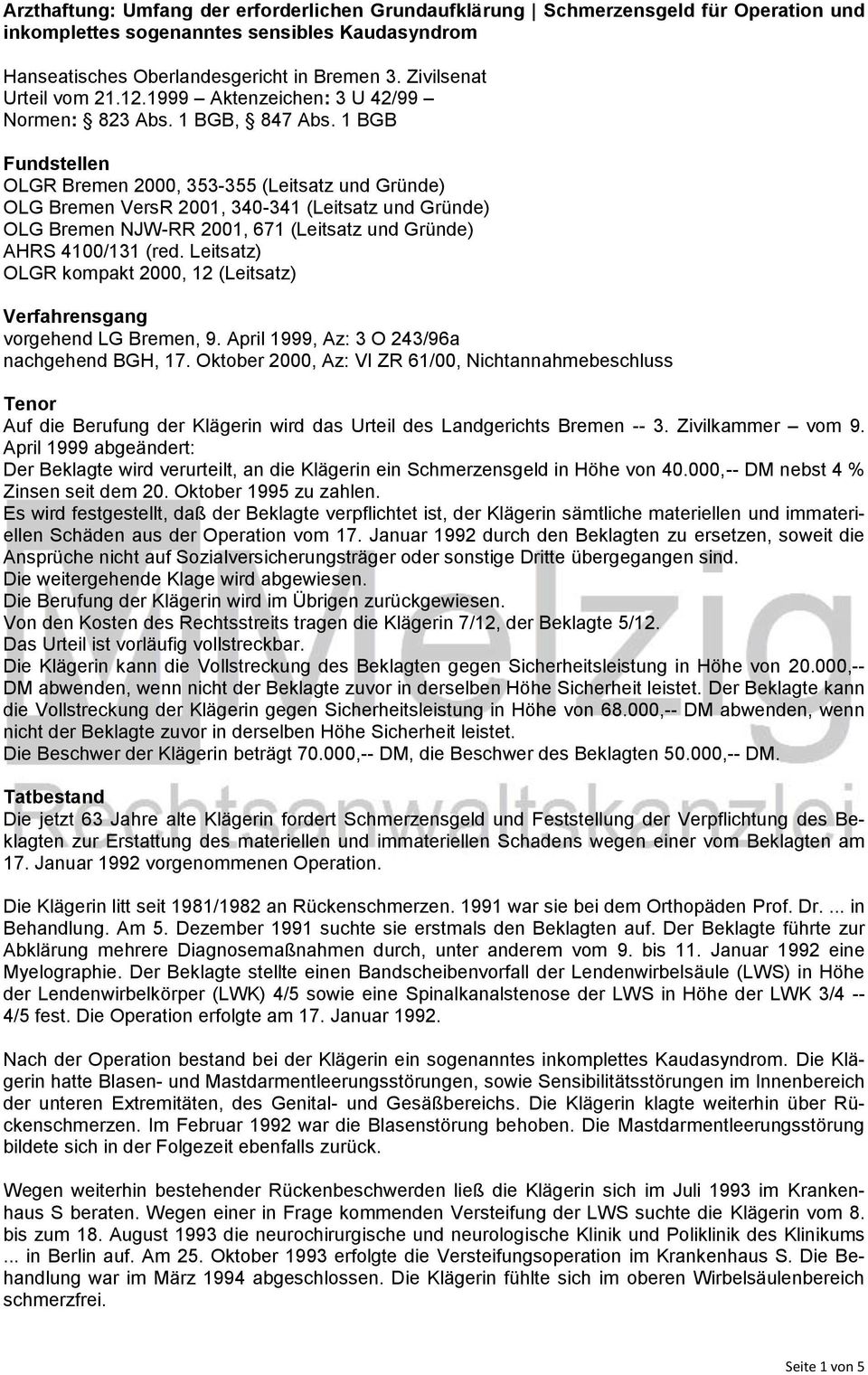 1 BGB Fundstellen OLGR Bremen 2000, 353-355 (Leitsatz und Gründe) OLG Bremen VersR 2001, 340-341 (Leitsatz und Gründe) OLG Bremen NJW-RR 2001, 671 (Leitsatz und Gründe) AHRS 4100/131 (red.