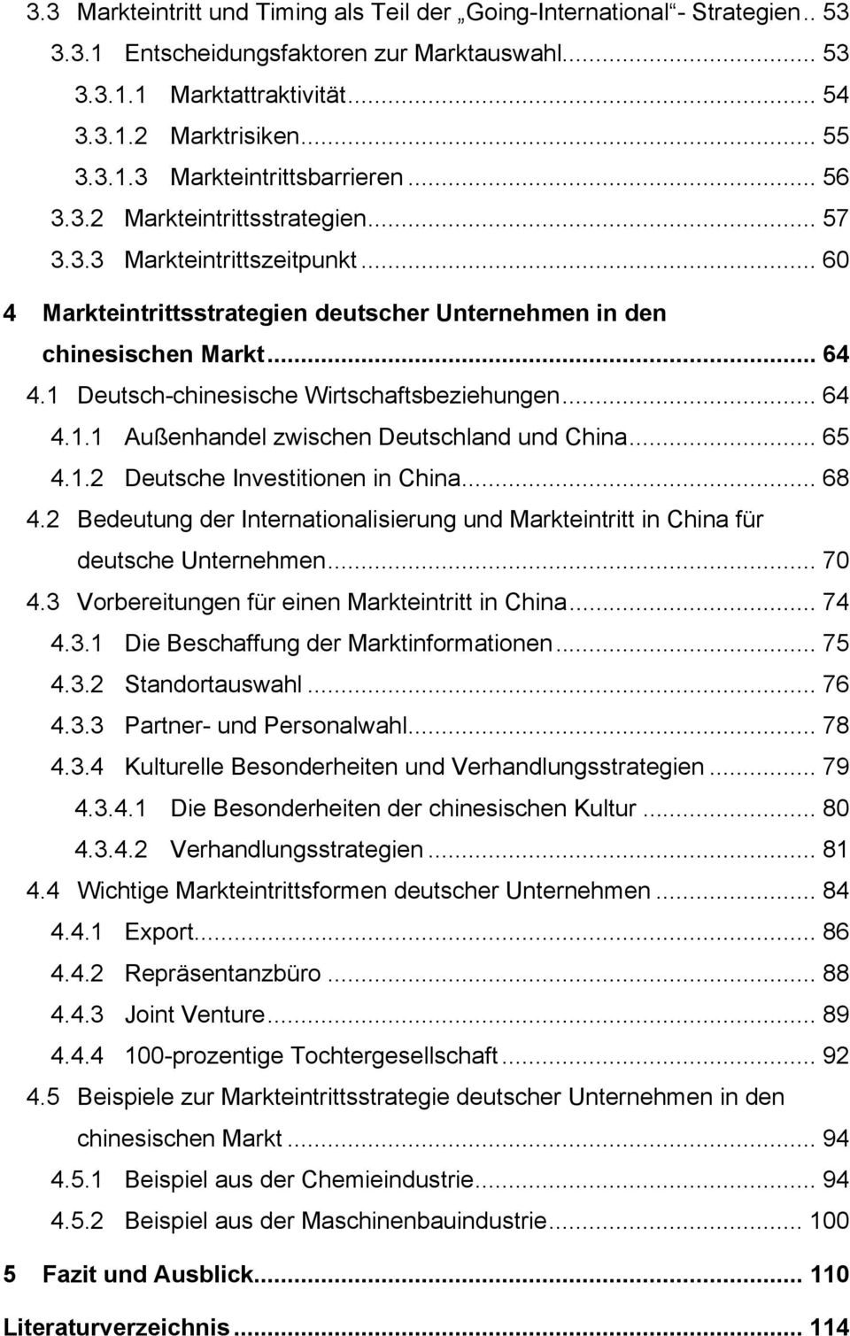 1 Deutsch-chinesische Wirtschaftsbeziehungen... 64 4.1.1 Außenhandel zwischen Deutschland und China... 65 4.1.2 Deutsche Investitionen in China... 68 4.