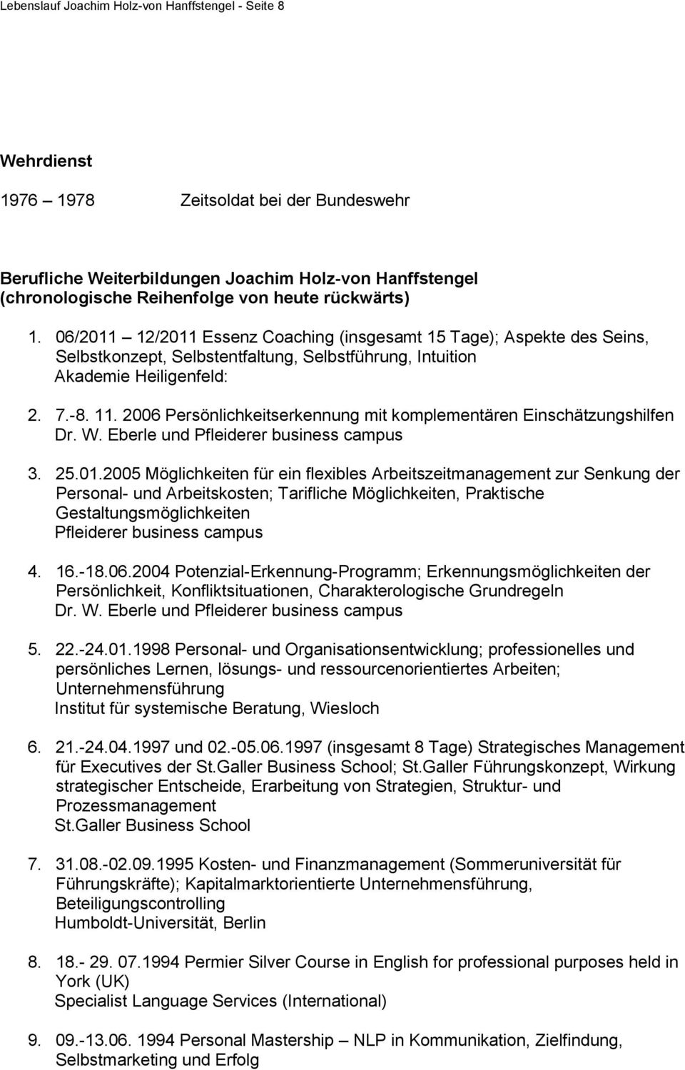 2006 Persönlichkeitserkennung mit komplementären Einschätzungshilfen Dr. W. Eberle und Pfleiderer business campus 3. 25.01.