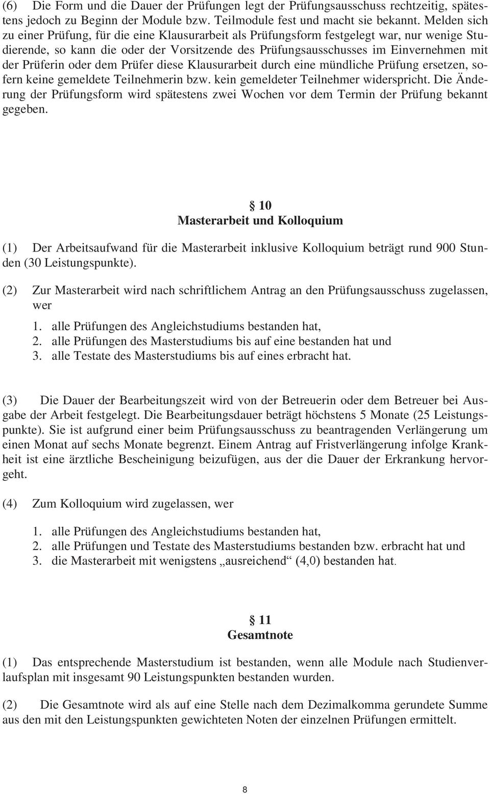 Prüferin oder dem Prüfer diese Klausurarbeit durch eine mündliche Prüfung ersetzen, sofern keine gemeldete Teilnehmerin bzw. kein gemeldeter Teilnehmer widerspricht.