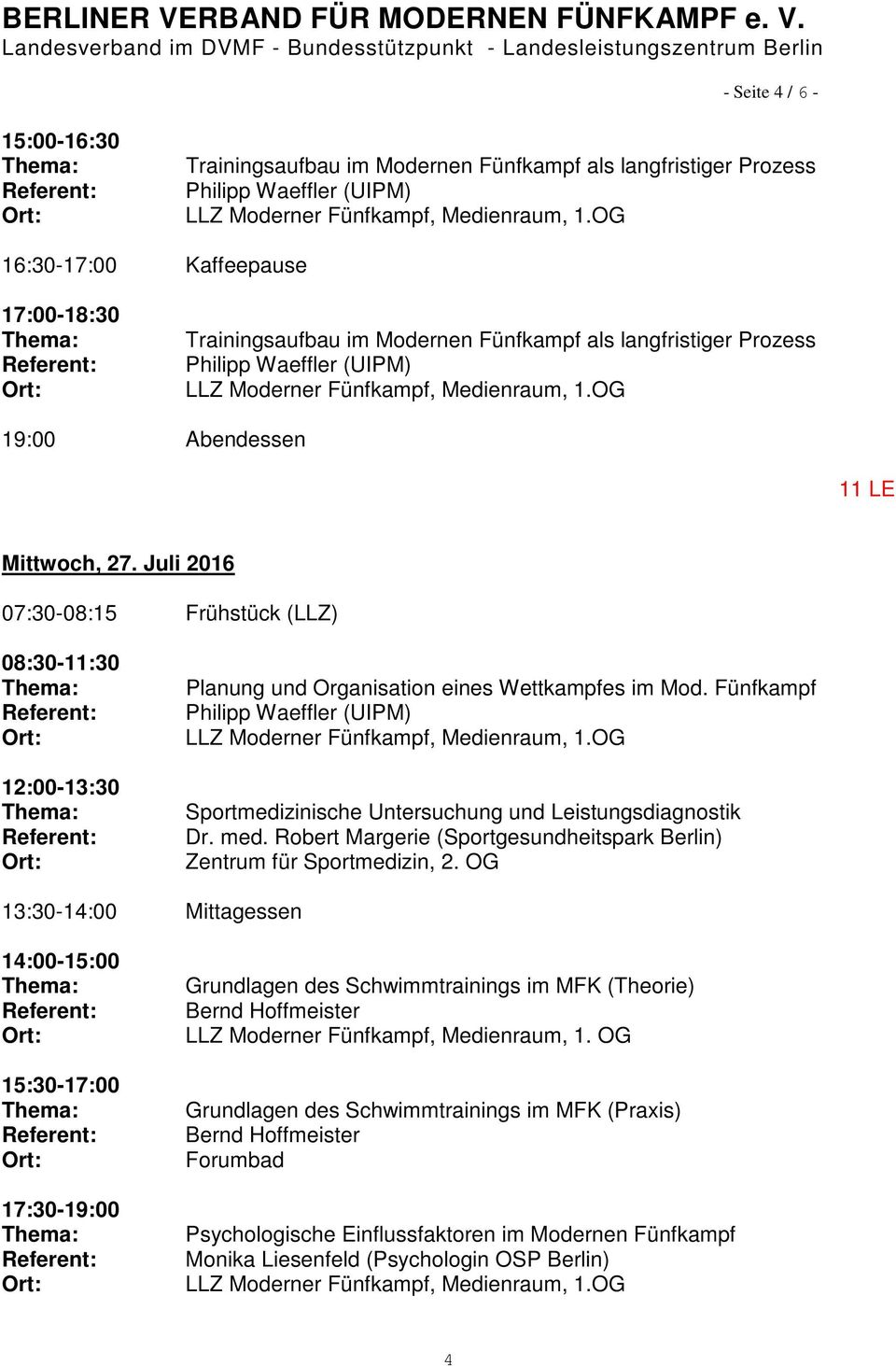 Fünfkampf Philipp Waeffler (UIPM) Sportmedizinische Untersuchung und Leistungsdiagnostik Dr. med. Robert Margerie (Sportgesundheitspark Berlin) Zentrum für Sportmedizin, 2.