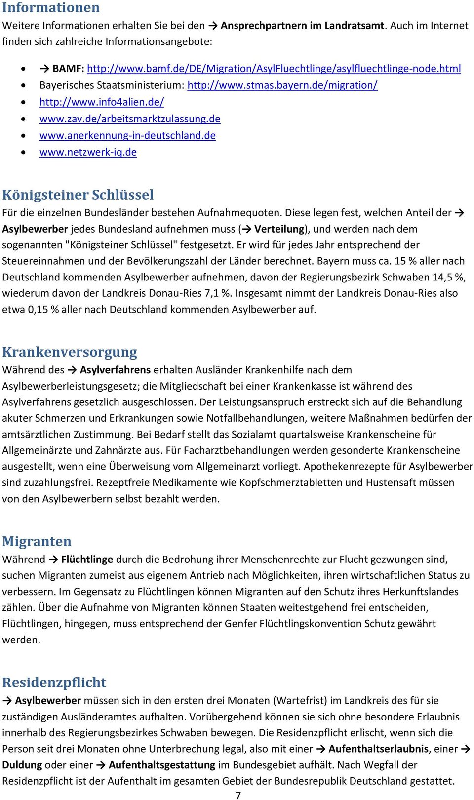 anerkennung-in-deutschland.de www.netzwerk-iq.de Königsteiner Schlüssel Für die einzelnen Bundesländer bestehen Aufnahmequoten.